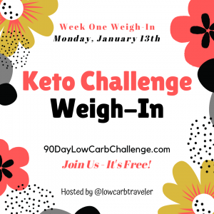 2020 Keto Challenge Week One Weigh In